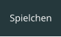 Spielchen