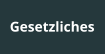 Gesetzliches